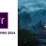 Giới thiệu về Premiere Pro 2024