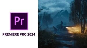 Giới thiệu về Premiere Pro 2024