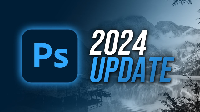 Những tính năng và thay đổi quan trọng của photoshop 2024