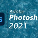 Giới thiệu về Photoshop 2021