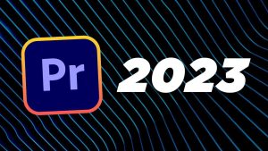 Giới thiệu về Adobe Premiere Pro 2023 