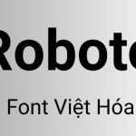 Giới thiệu về font chữ Roboto Việt hóa