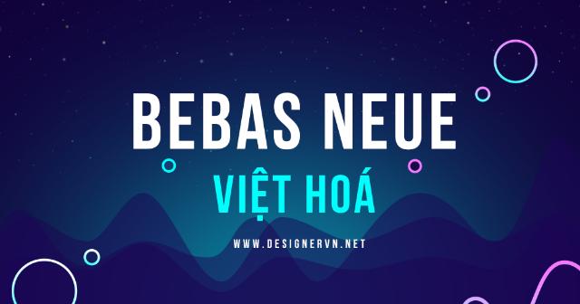 Top 20+ Font chữ quảng cáo Việt Hóa 2026 hút mắt cho biển hiệu 14 Bebas Neue