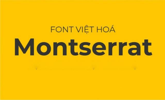 Top 20+ Font chữ quảng cáo Việt Hóa 2026 hút mắt cho biển hiệu 8 Montserrat