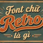 Font chữ Retro là gì?